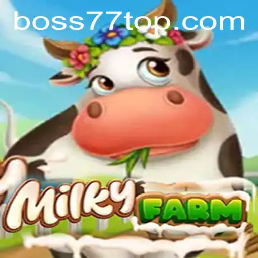 Discovering the Magical World of MilkyFarm: Unveiling BOSS77
