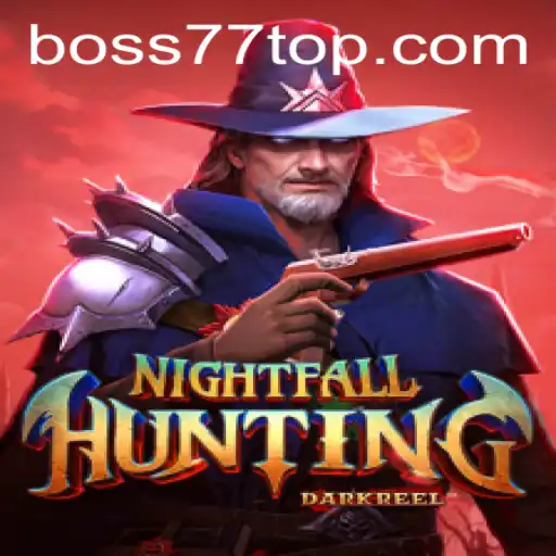 NightfallHunting: Unveiling the Thrilling Adventure with BOSS77